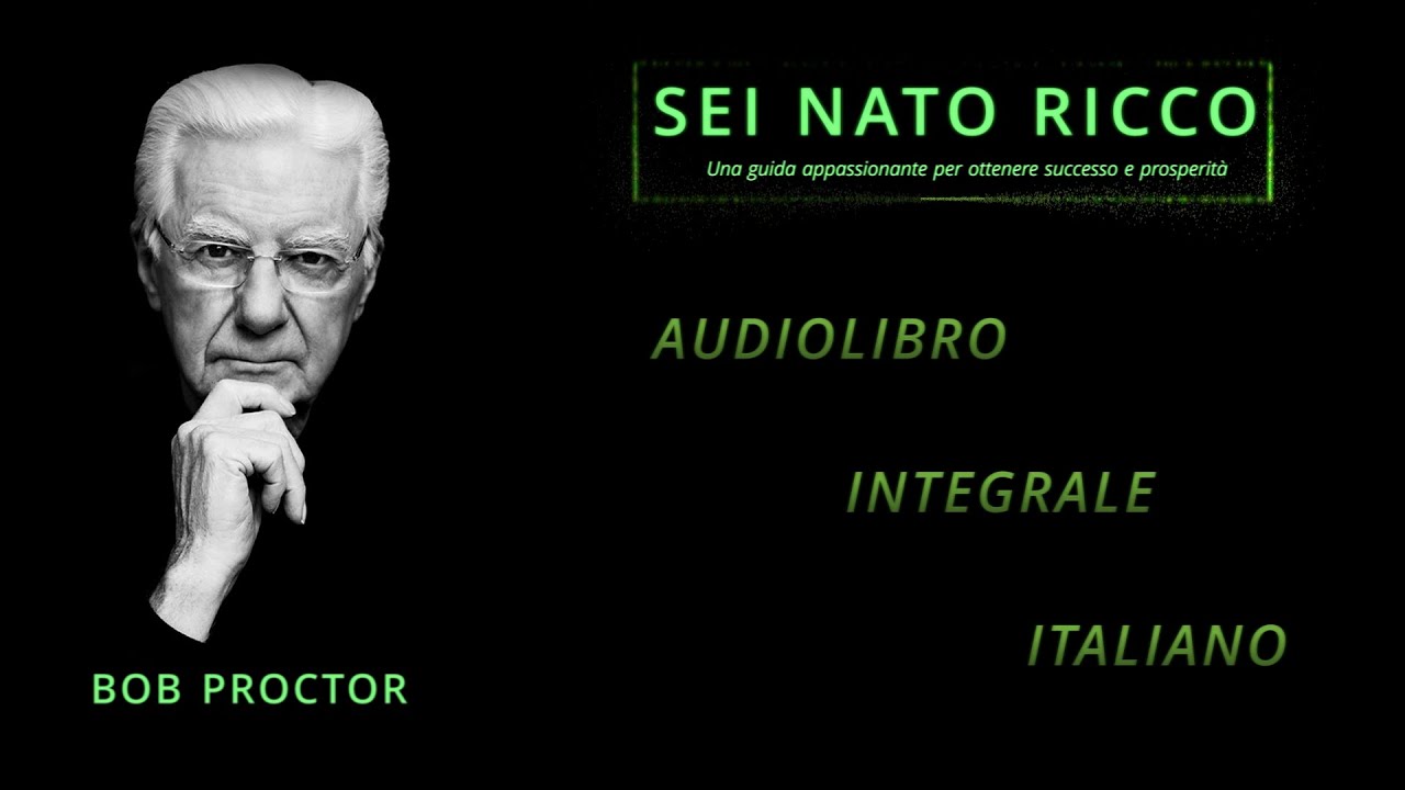 SEI NATO RICCO - Bob Proctor - Audiolibro integrale italiano