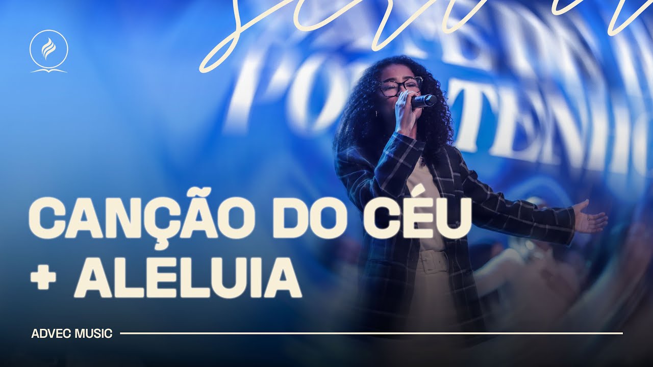 CANÇÃO DO CÉU + ALELUIA | ADVEC MUSIC