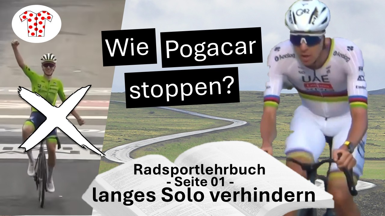Wie Pogacar stoppen in 2026? - Radsportlehrbuch Seite 01: langes Solo verhindern