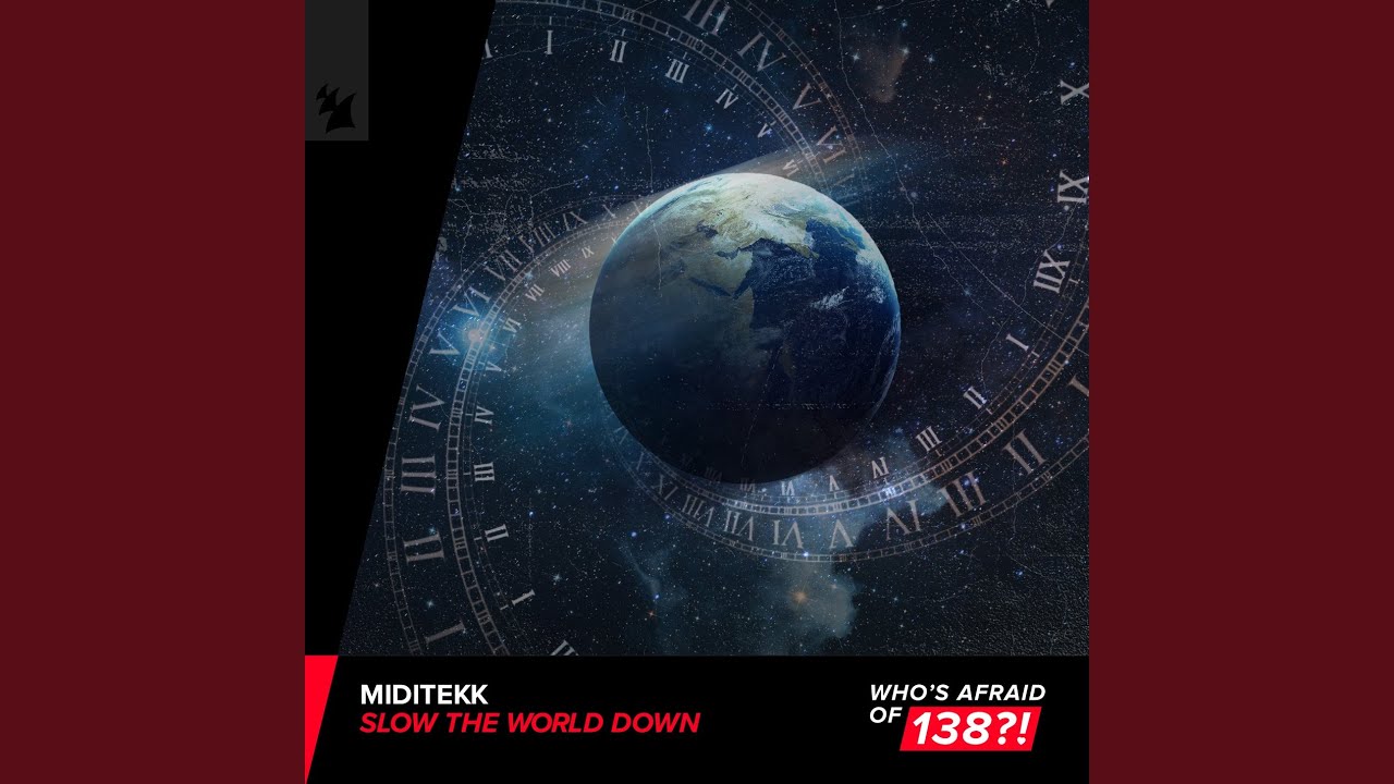 Slow The World Down (Extended Mix)