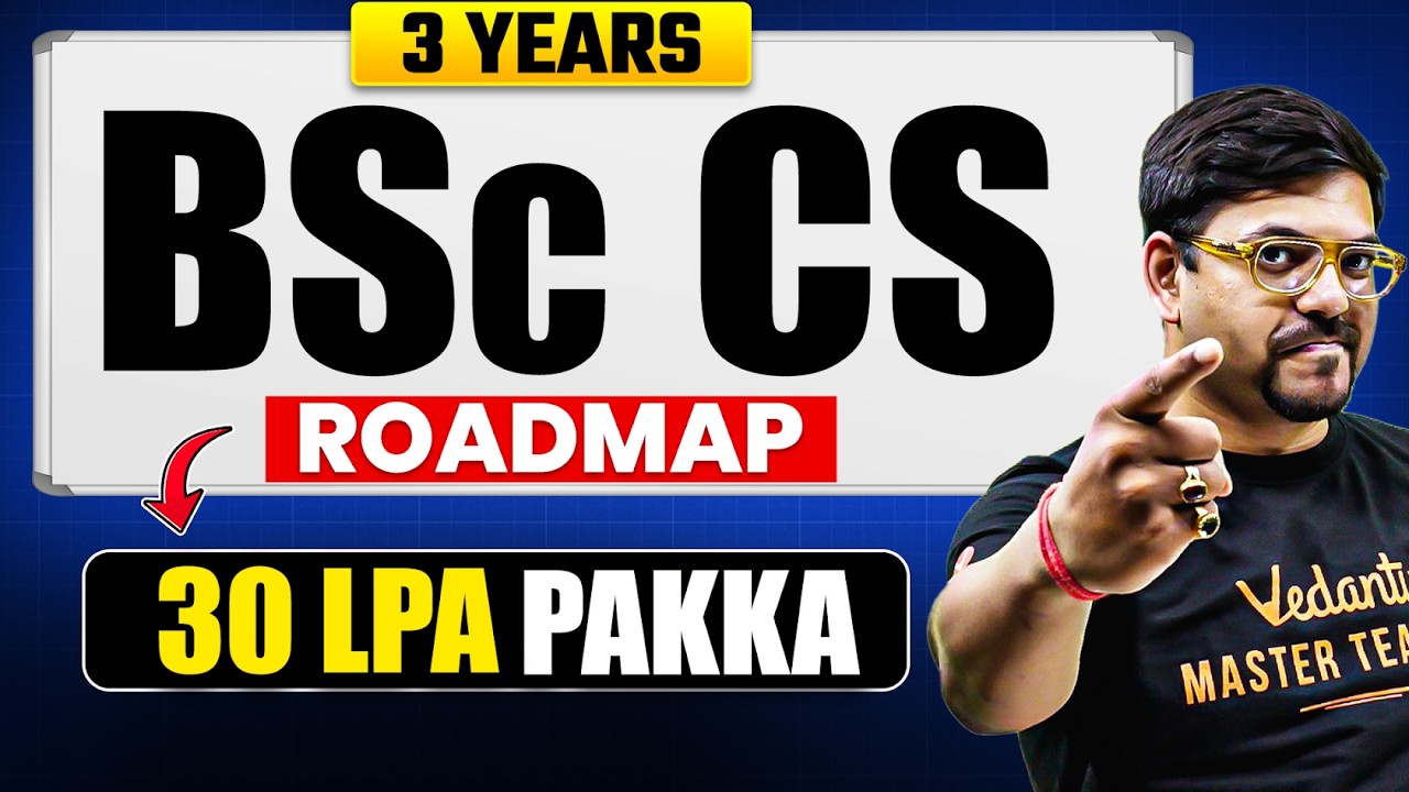 BSc CS Complete Roadmap 2026 | Highest Package 30 LPA 😱 | Internships & Placements | Harsh sir
