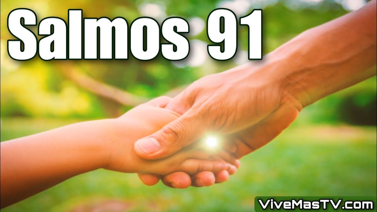 Salmos 91 🔥 Oracion para protección de los Hijos y la Familia