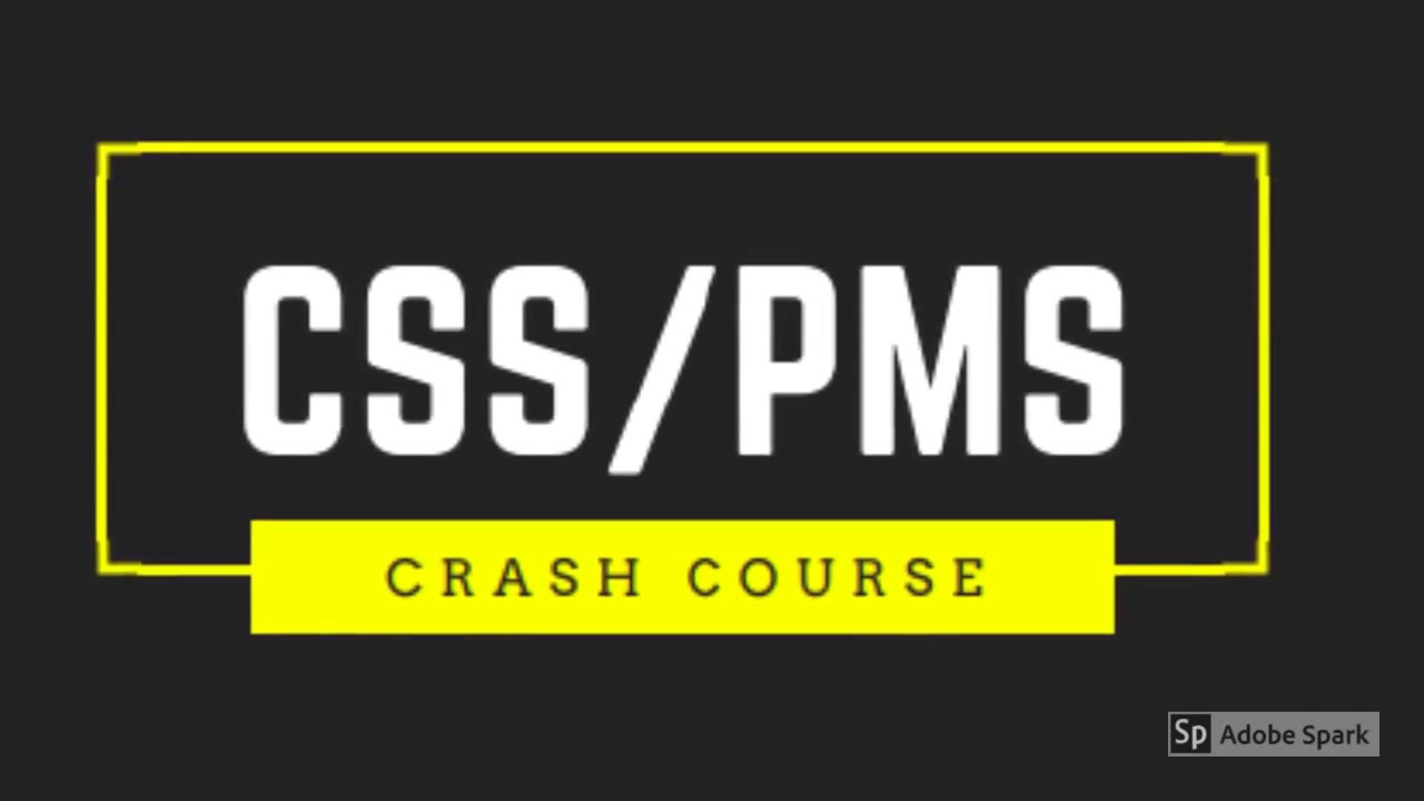 CSS/PMS Crash Course