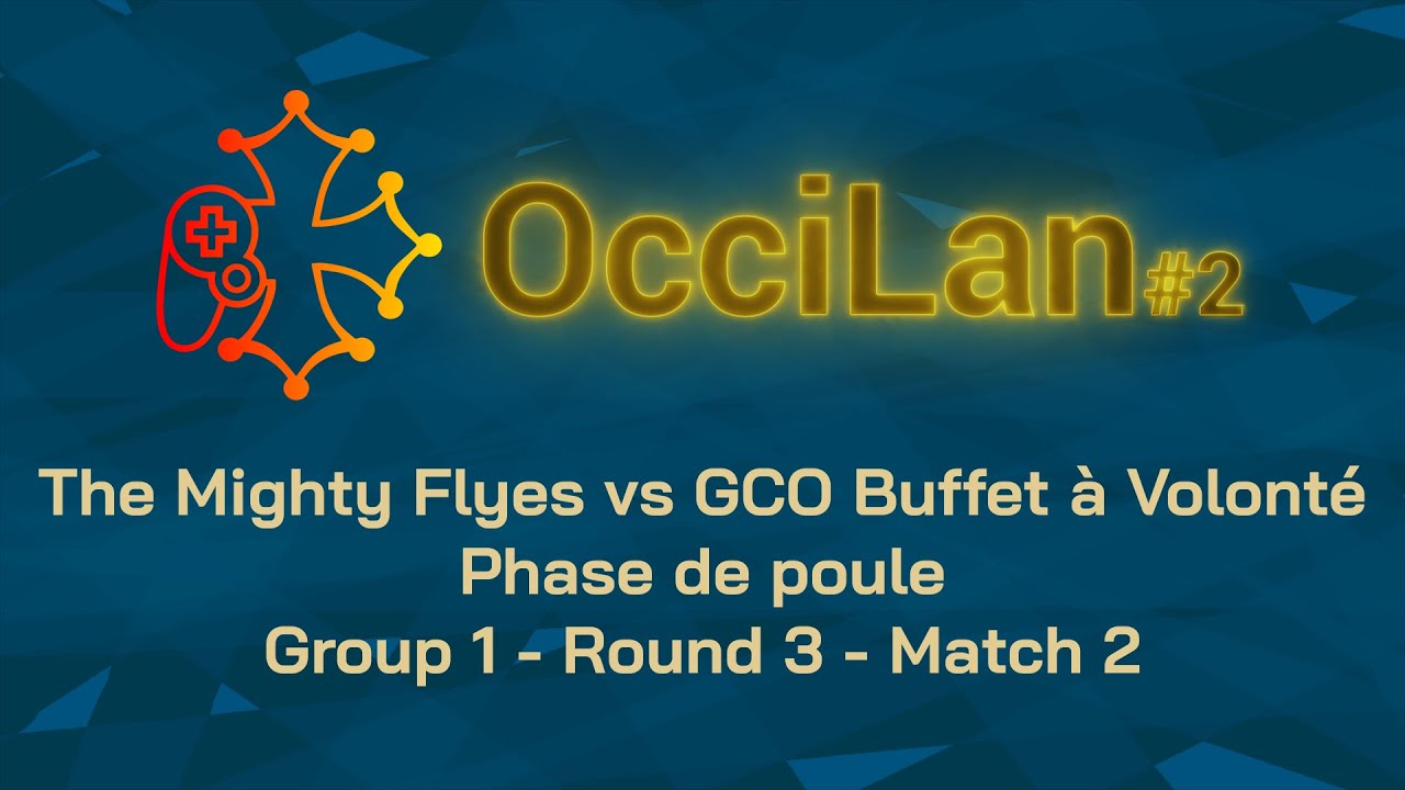 OcciLan avril 2023 : Phase de poule Group 1 - Round 3 - Match 2 : The Mighty Flyes vs  GCO B Volont&eacute;