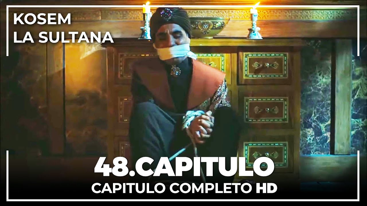 Kosem La Sultana | Capítulo 48