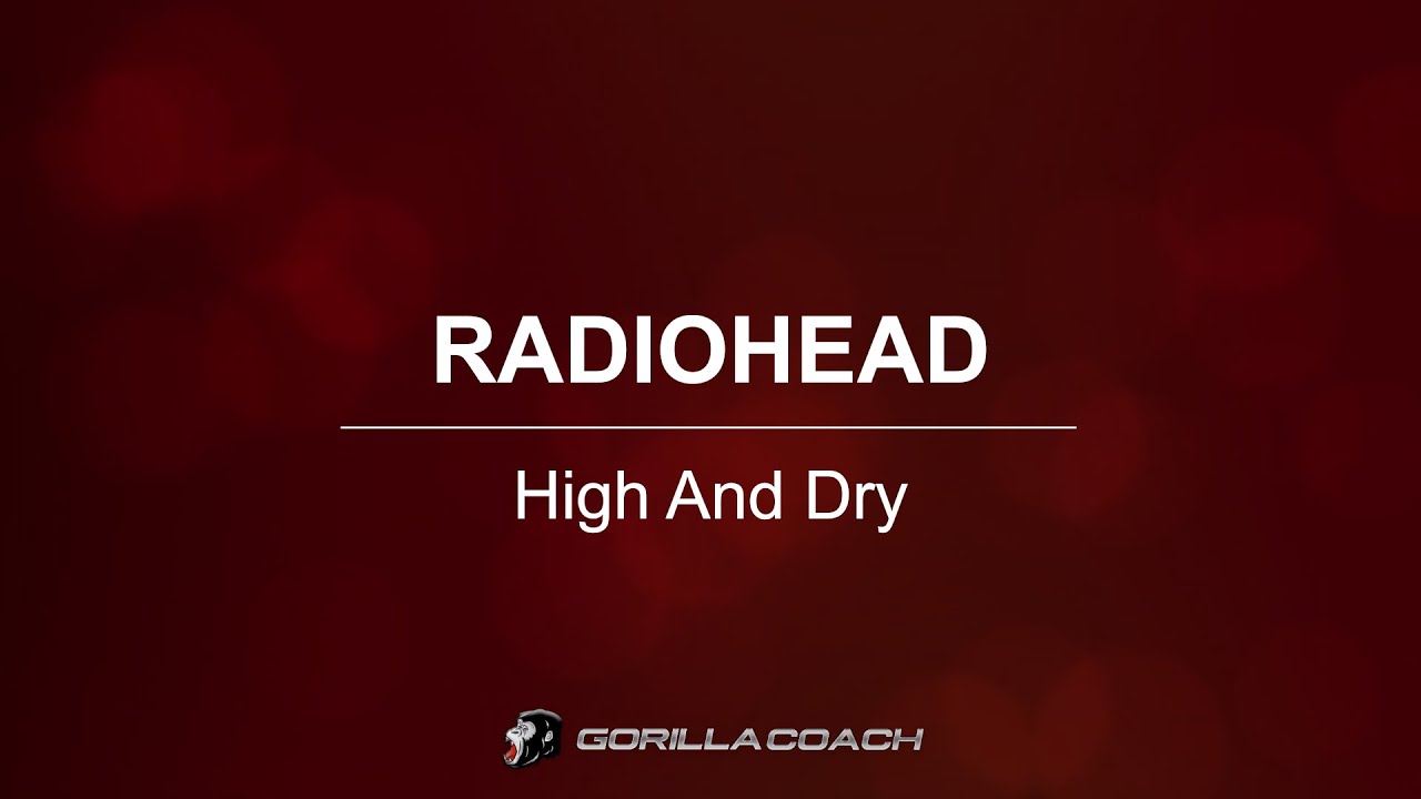 Radiohead - High And Dry (Lyric Video)