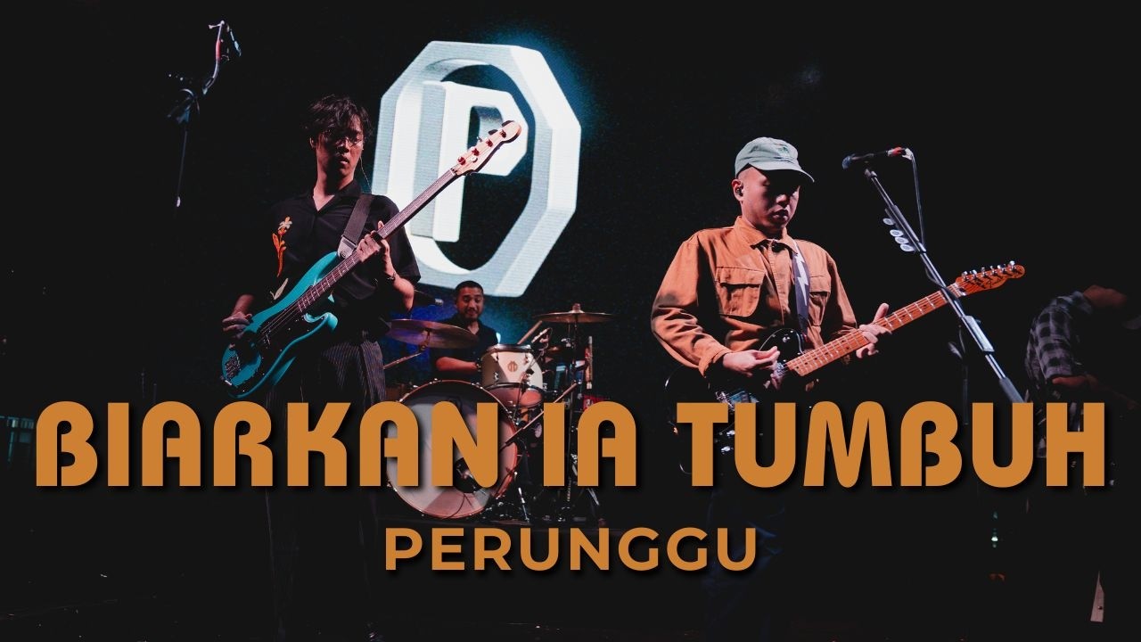 BIARKAN IA TUMBUH - PERUNGGU (Live + Lirik)
