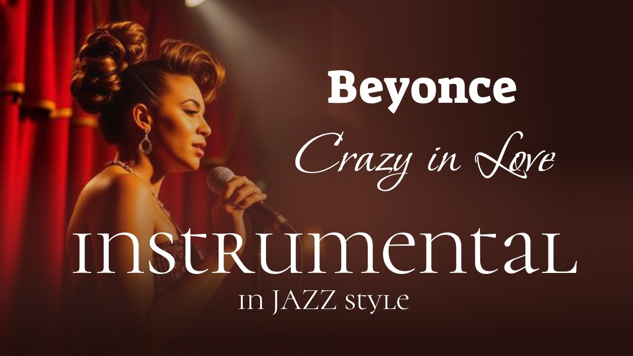 Beyoncé - Crazy in Love in JAZZ style | Karaoke, Instrumental with lyrics