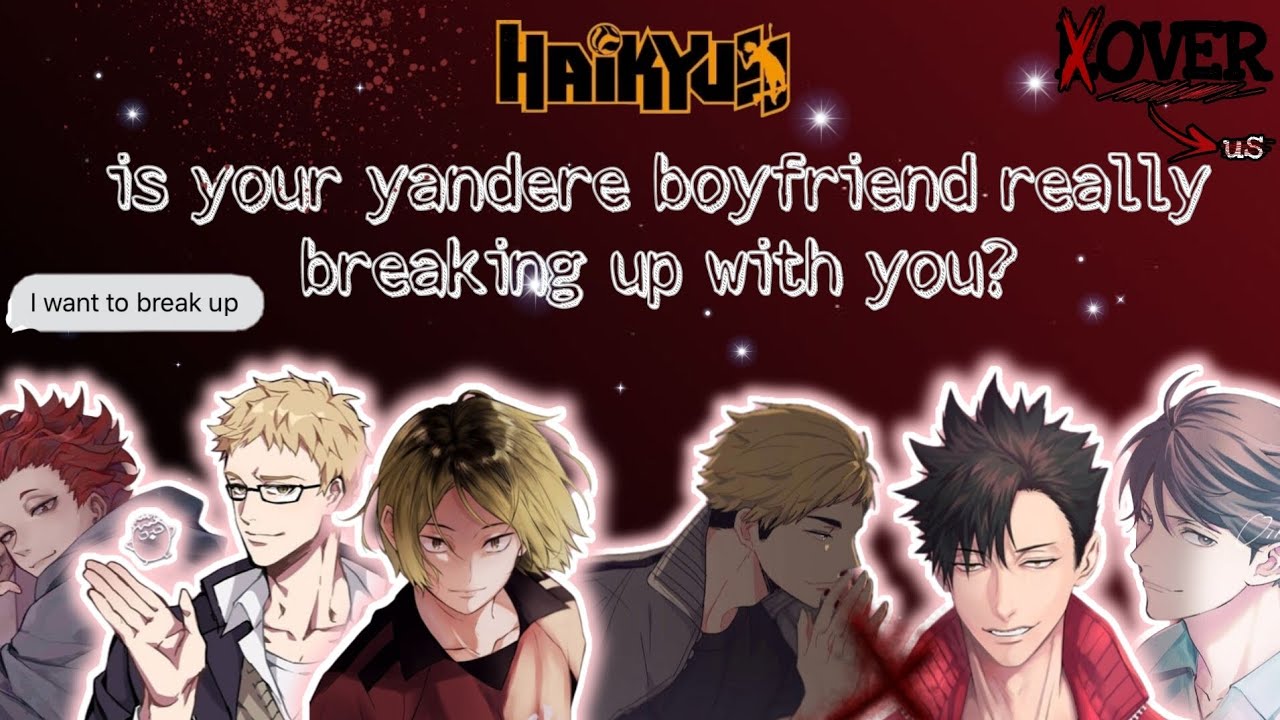 is your yandere bf really breaking up with you? 🤔