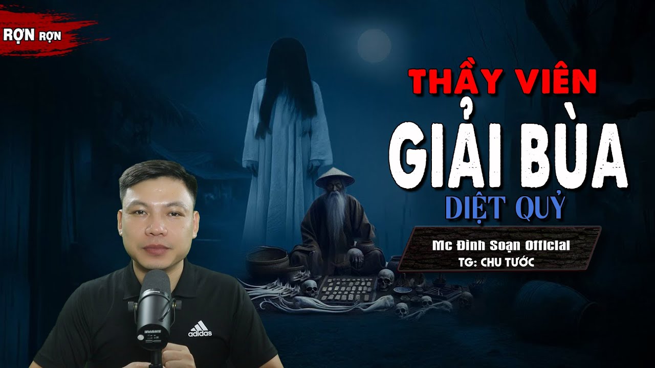 Đọc Truyện Ma : THẦY VIÊN GIẢI BÙA DIỆT QUỶ - Truyện Ma Làng Quê về thầy pháp I Mc Đình Soạn Kể Rợn
