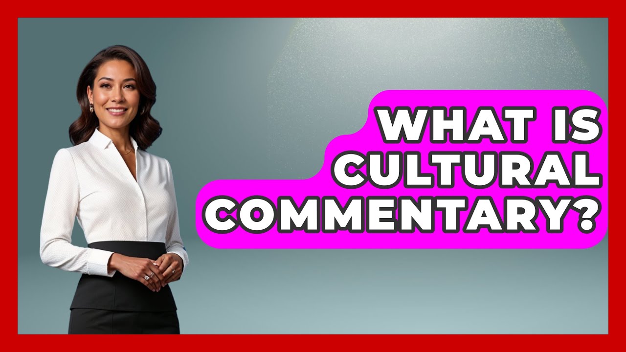 What Is Cultural Commentary? | Trend Unwrapper