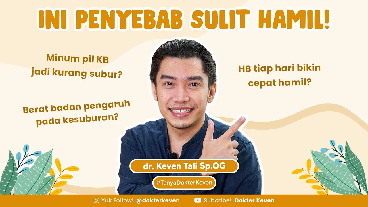 Penyebab Sulit Hamil dan Infertilitas | #TanyaDokterKeven