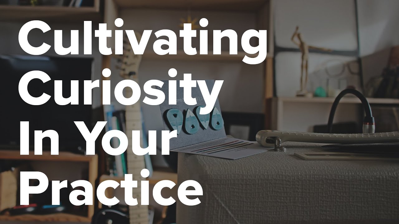 Cultivate Curiosity To Gain More Presence In Your Practice | Ila Cantor