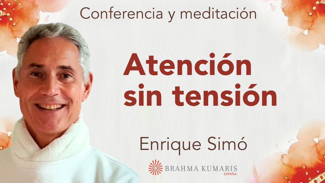 Meditación y conferencia: “Atención sin tensión”, con Enrique Simó