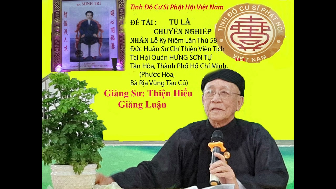 TĐCSPHVN; ĐỀ TÀI : Tu Là Chuyển Nghiệp  , Giảng sư Thiện  Hiếu