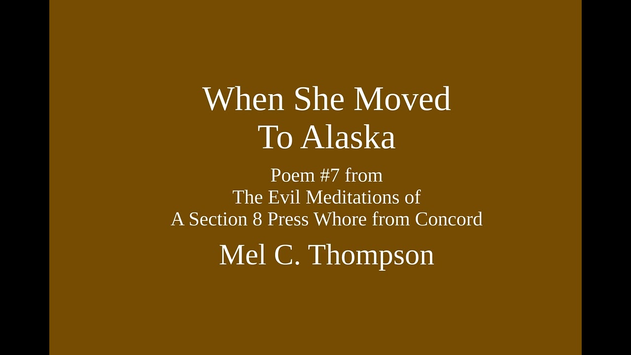 When She Moved To Alaska, Spoken Word Poetry by Mel C. Thompson