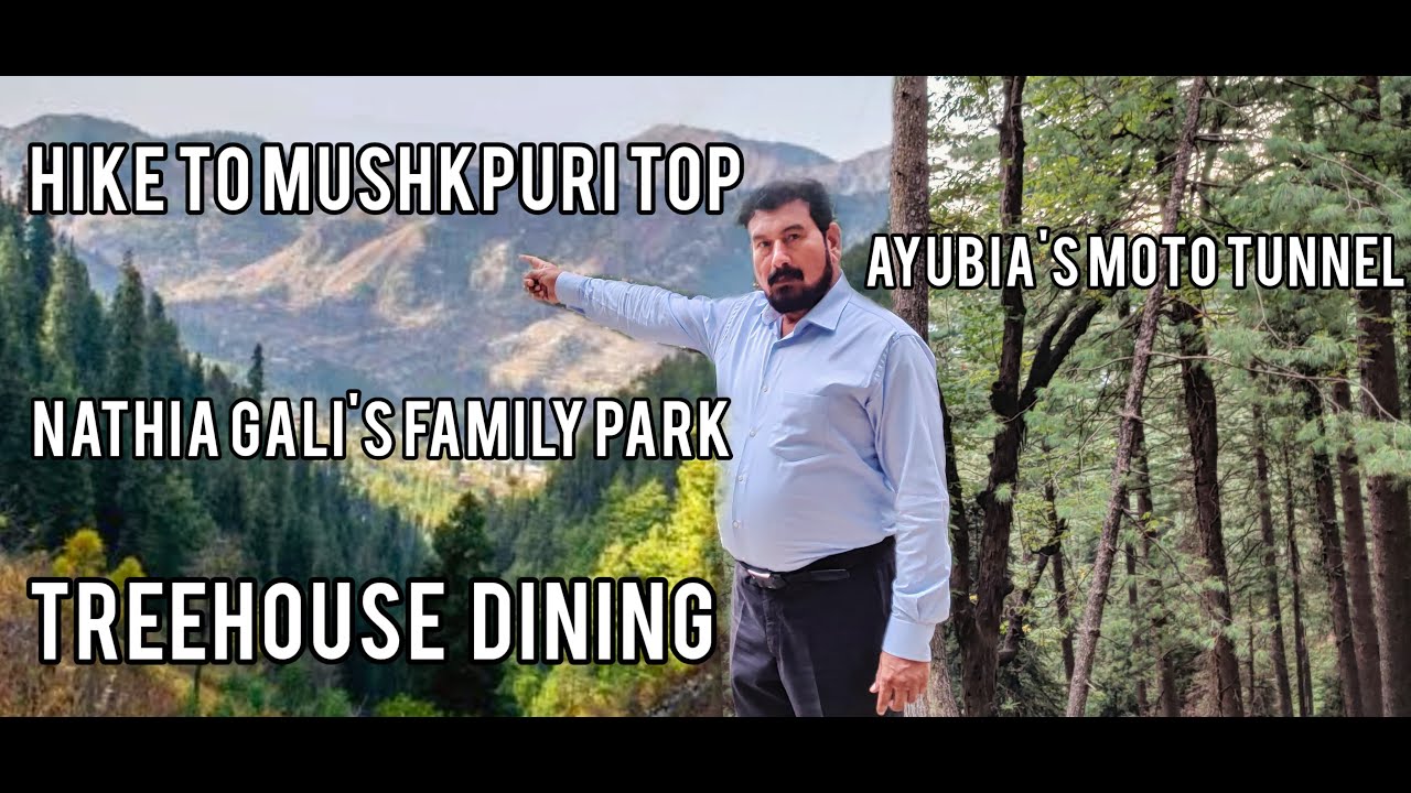 Nathia Gali’s Church, Mushkpuri Hike & Ayubia Moto Tunnel Thrills with Alpine Treehouse Dining! Pt-1