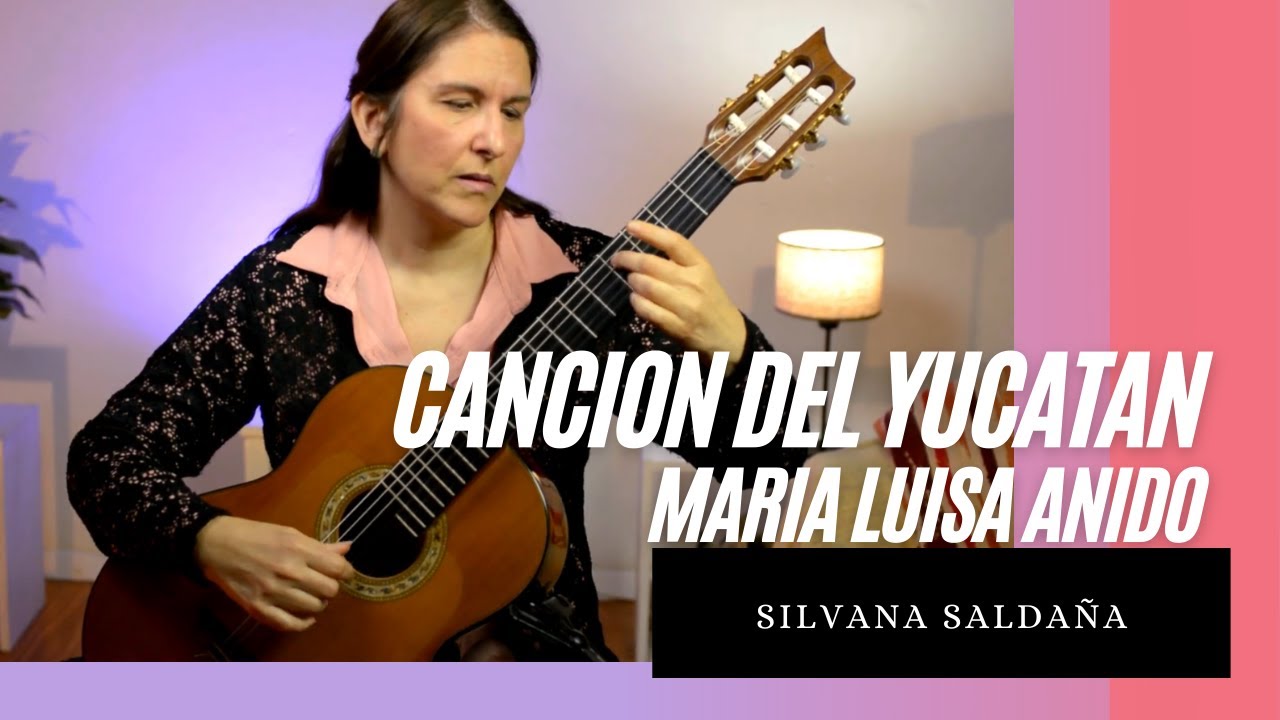 Cancion del Yucatan. Maria Luisa Anido. Silvana Saldaña