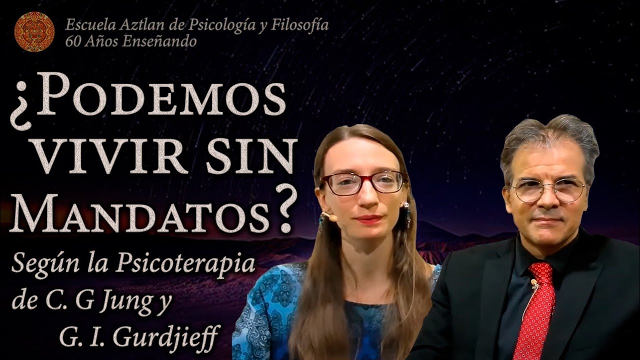 ¿Podemos Vivir sin Mandatos? según la Psicoterapia de C. G. Jung y G. I. Gurdjieff