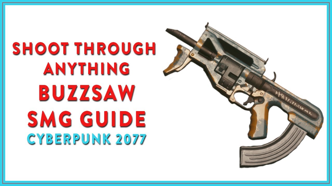 Wood, Metal, Concrete, Armor It Doesn't Matter Buzzsaw Iconic SMG Guide | Cyberpunk 2077