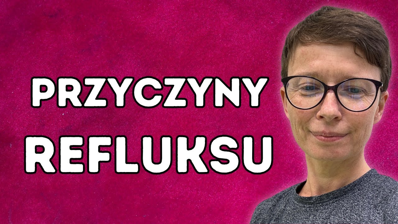 Dlaczego powstaje refluks? Nieoczywiste przyczyny.