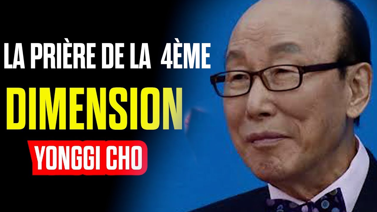 La prière de la quatrième dimension | Sermon du Dr David Yonggi Cho 🙏🔥