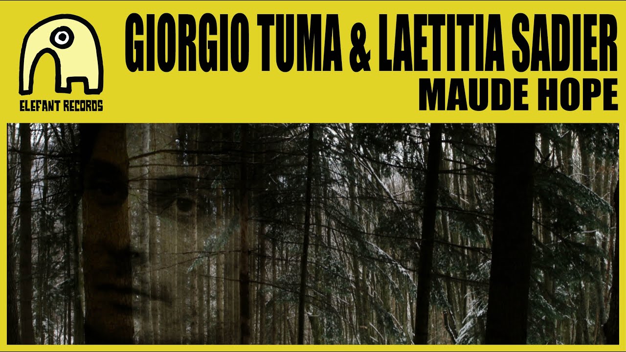 GIORGIO TUMA & LAETITIA SADIER - Maude Hope [Official]