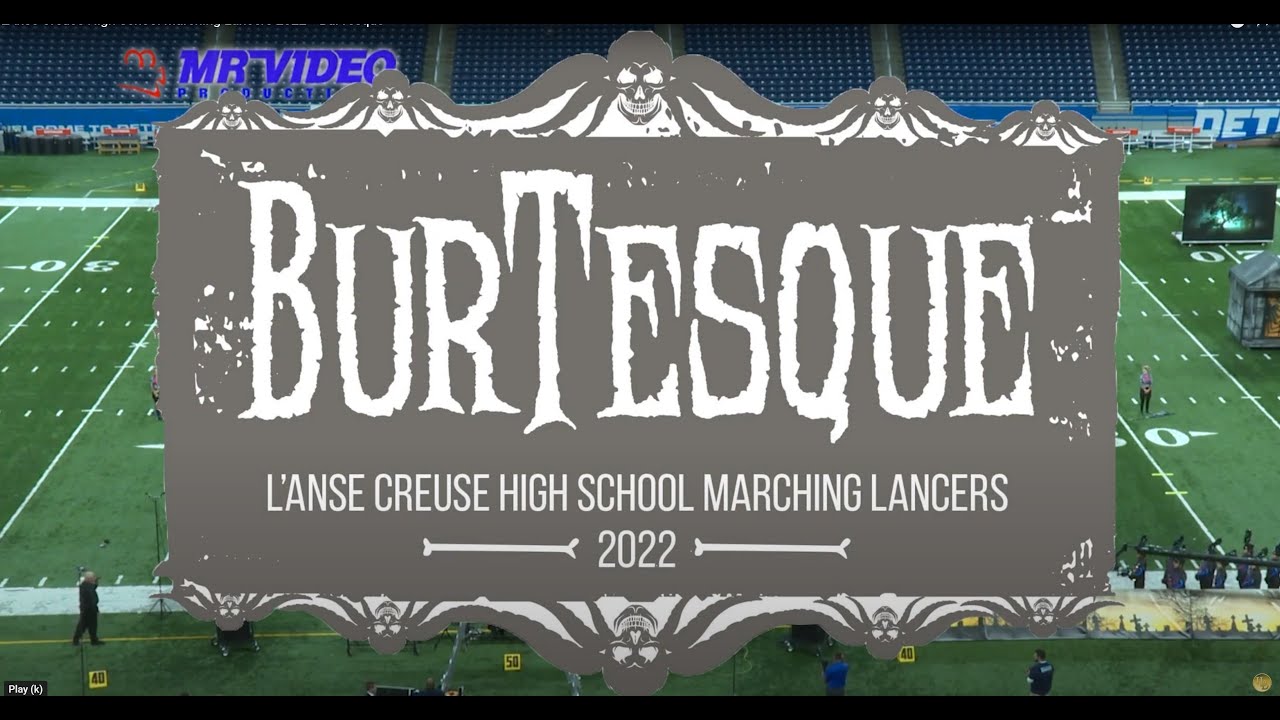 L'Anse Creuse High School Marching Lancers 2022 - 'BurTesque'