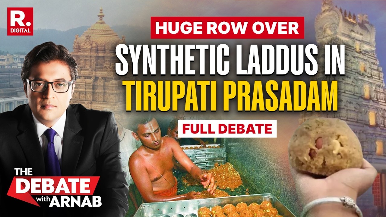 Debate With Arnab: Tirupati Laddu Laced With Chemicals, Synthetic Ghee