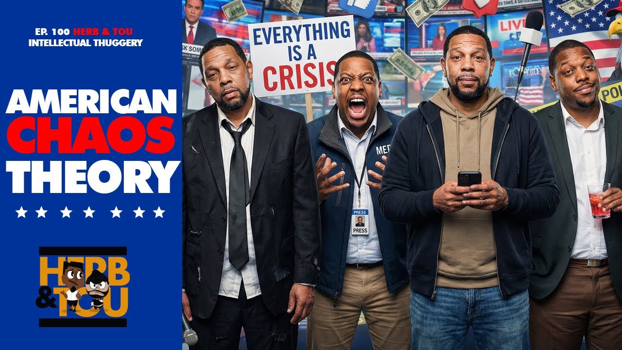 American Chaos Theory | Herb and Tou Intellectual Thuggery EP. 102