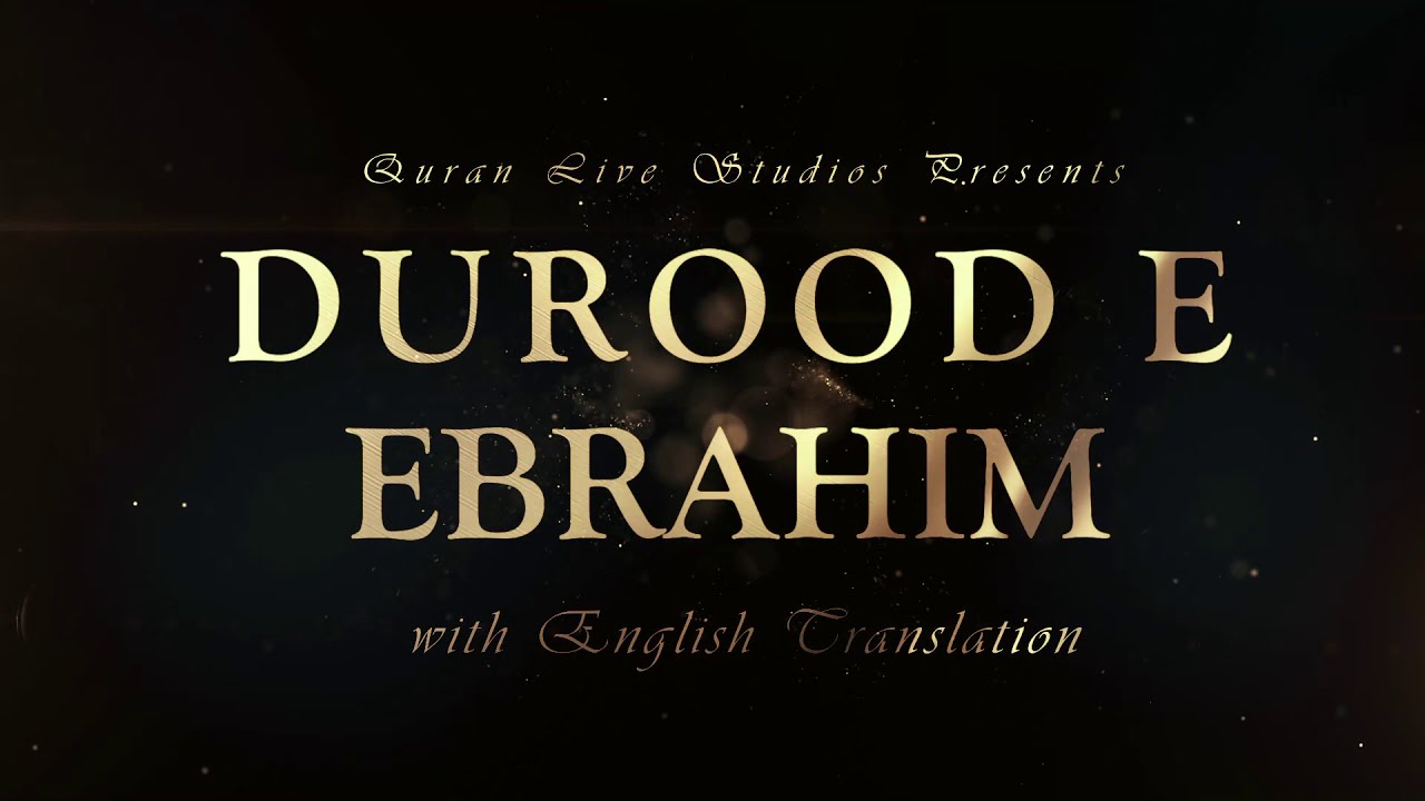 Durood E Ibrahim Beautiful Recitation: Learn and Memorize Durood E Ibrahim I 2021 Latest 4K Ultra UD