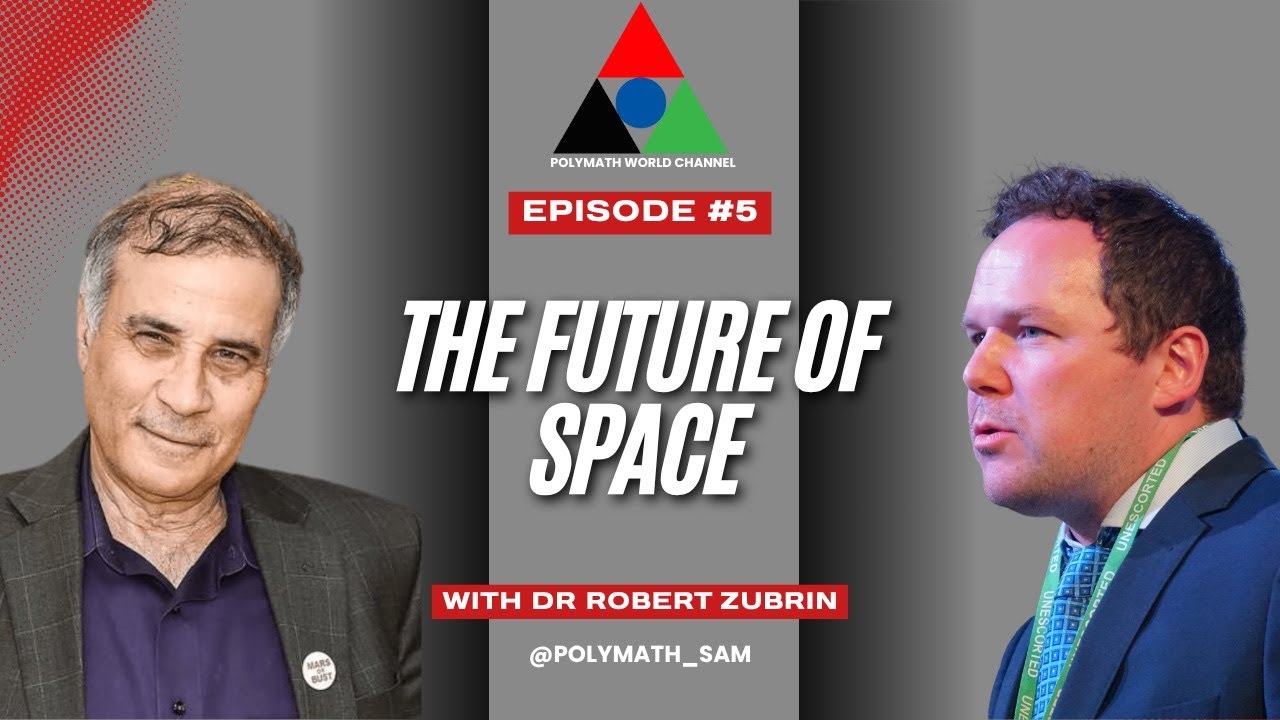 The Future of Space & Mars | Dr Robert Zubrin Interview | Polymath World Episode 5