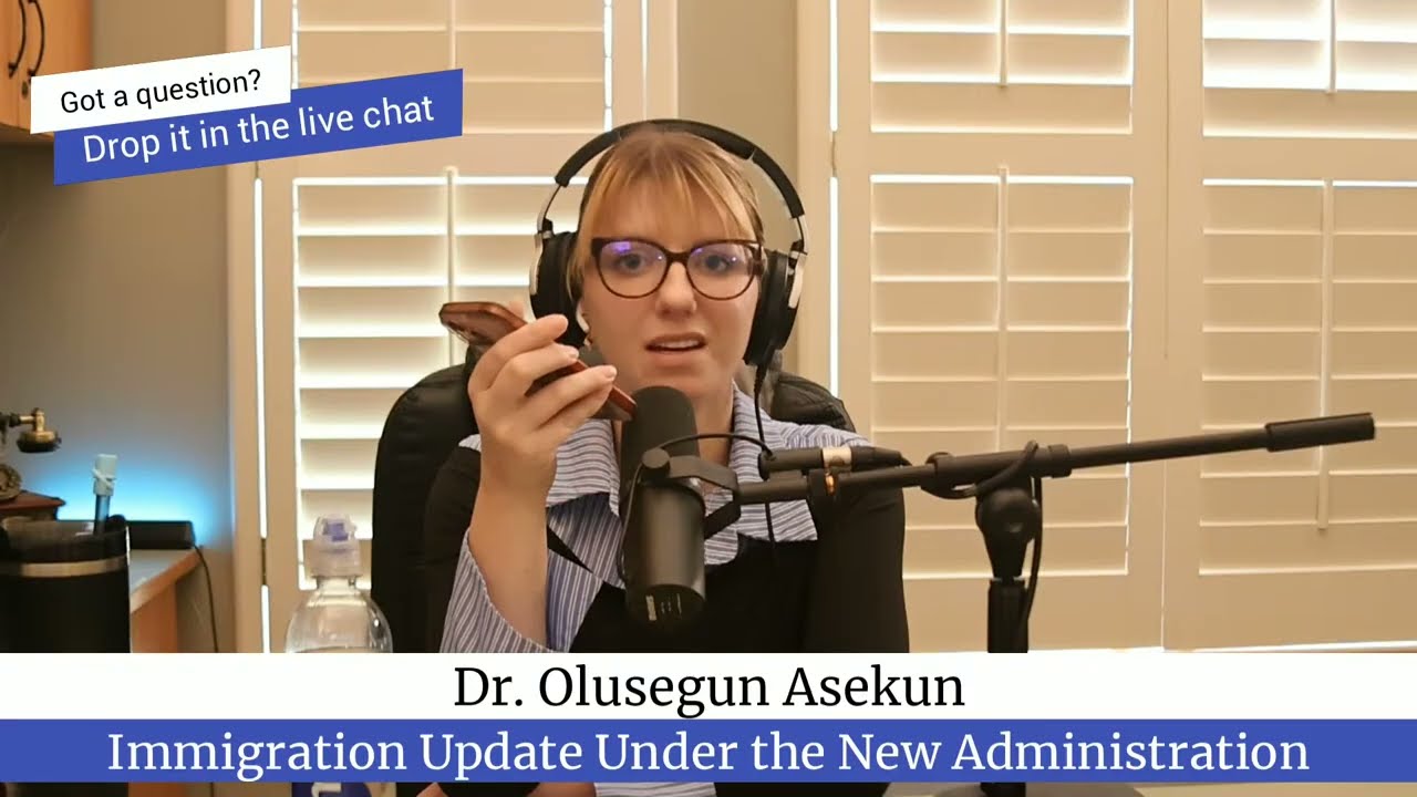 Dr. Olu Asekun - Immigration Update Under the Current Administration PART 55