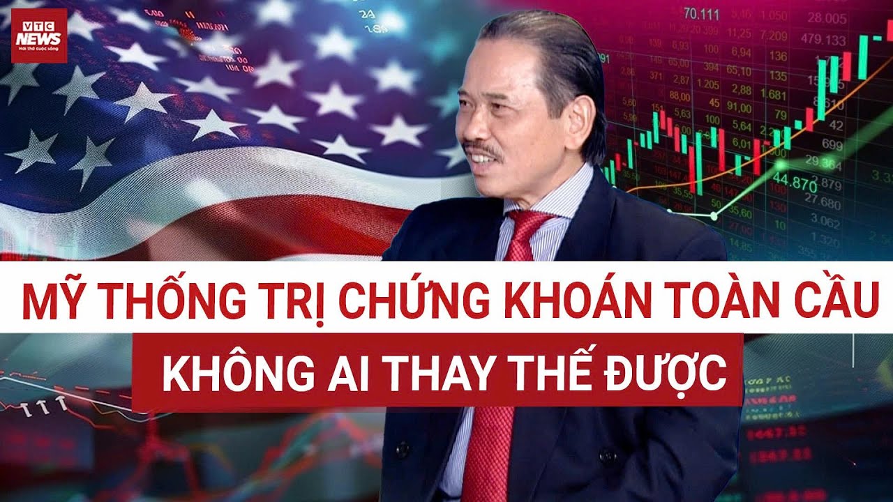 TS. Bùi Ngọc Sơn: Phố Wall Mỹ áp đảo toàn cầu, chứng khoán Trung Quốc không thể đuổi kịp| VTC News