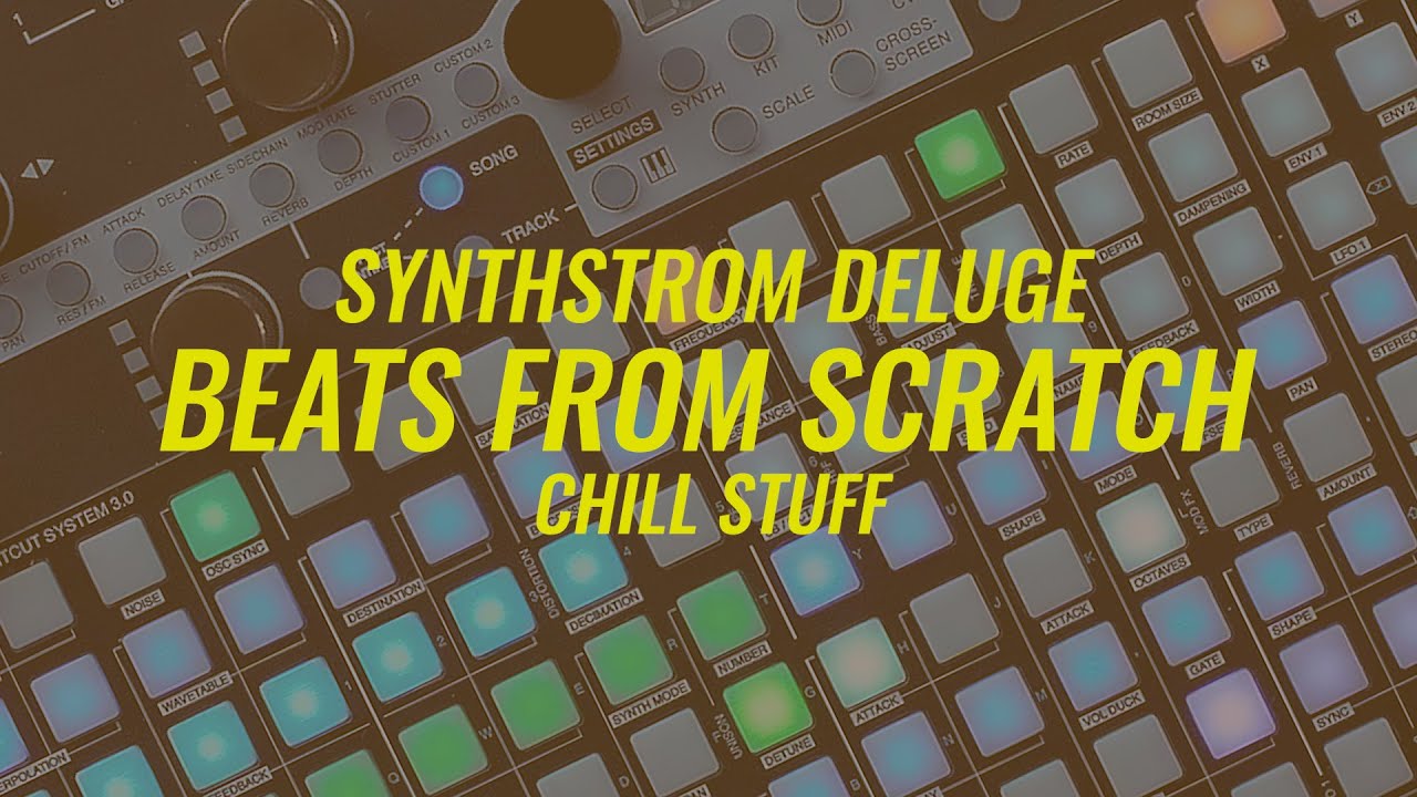 Beats From Scratch - Synthstrom Deluge (Chillhop Again!)