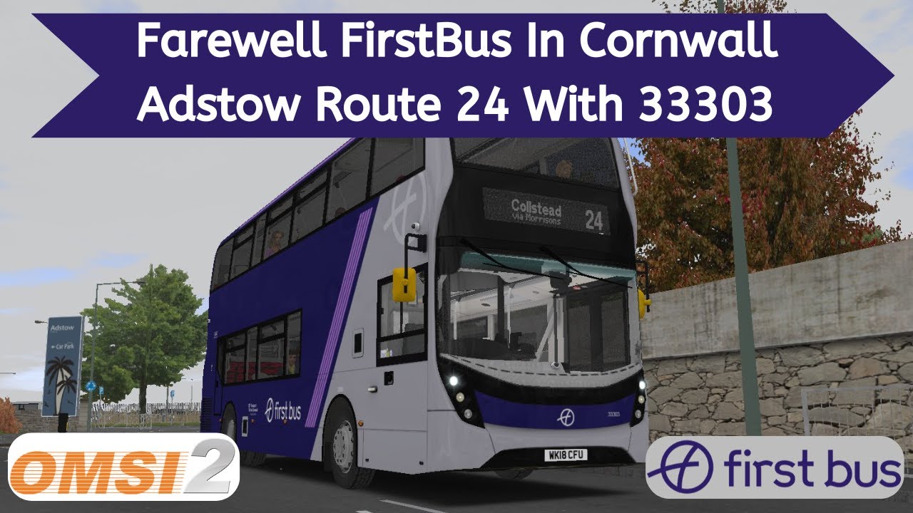 OMSI 2 | Farewell FirstBus In Cornwall | Adstow Route 24 With First Kernow E400 MMC 33303