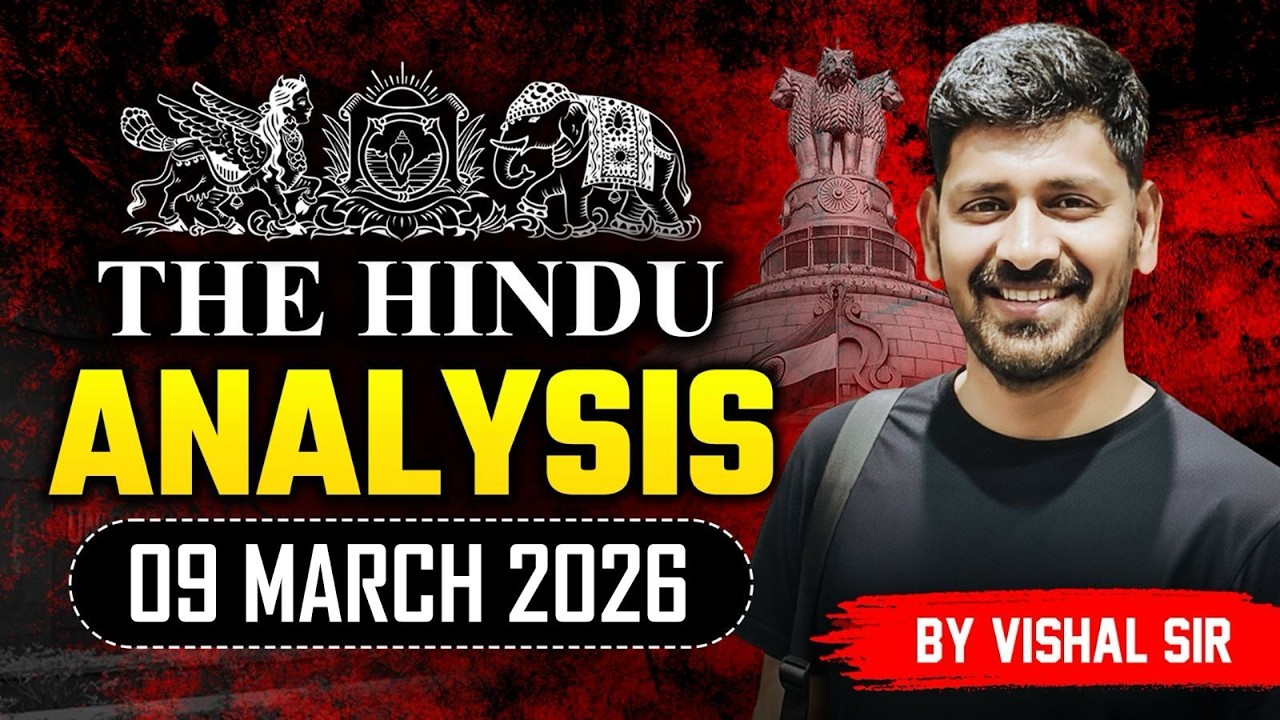 The Hindu Analysis | 9 March 2026 | Daily Current Affairs for UPSC | Vishal Sir