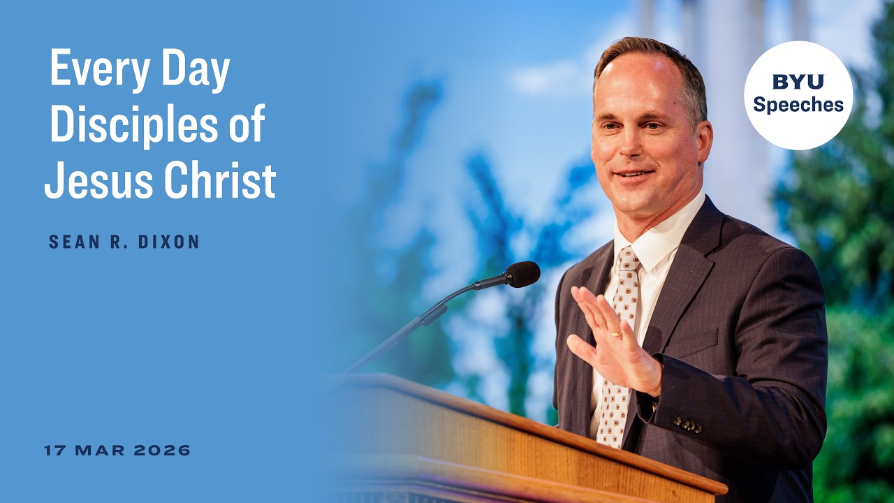 Every Day Disciples of Jesus Christ | Sean R. Dixon | March 2026