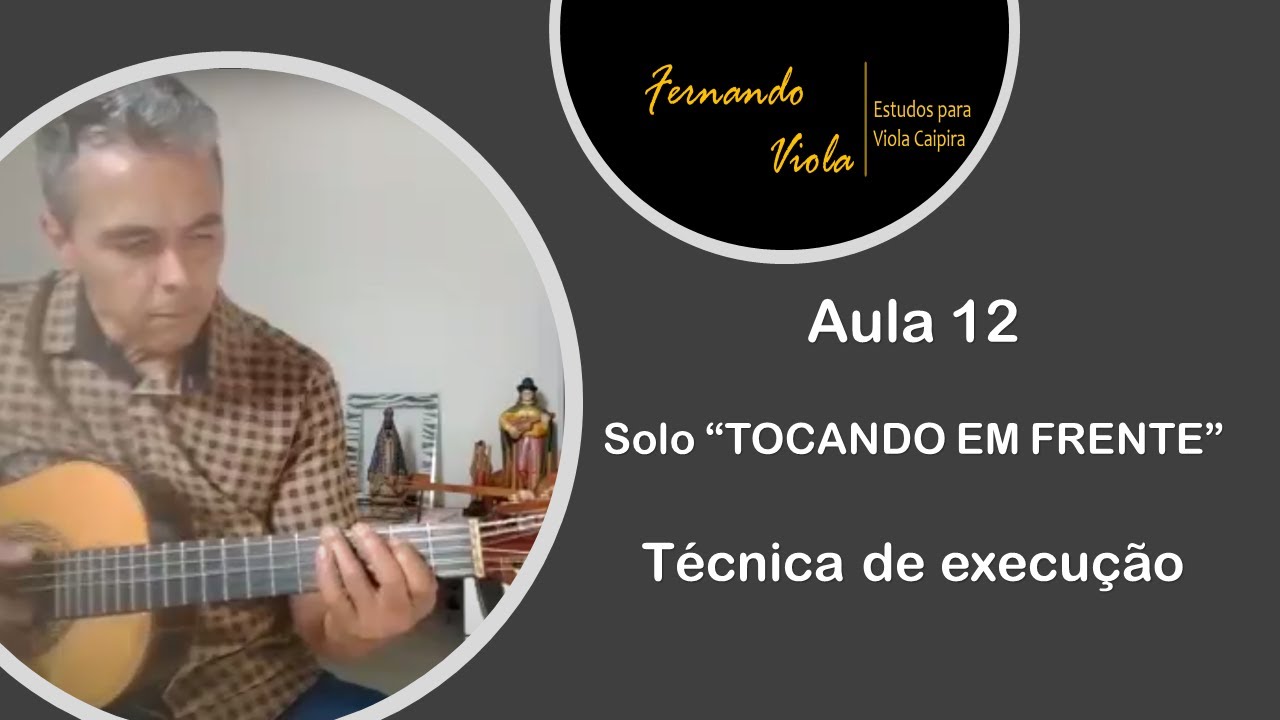 Aula 12 - Tocando em Frente - Técnicas de Execução #almirsater #renatoteixeira #violacaipira #aulas