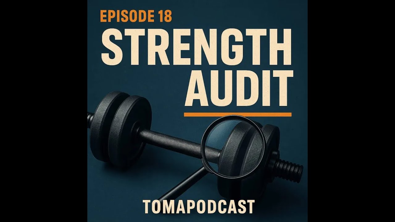 EPISODE 18: The Strength Audit