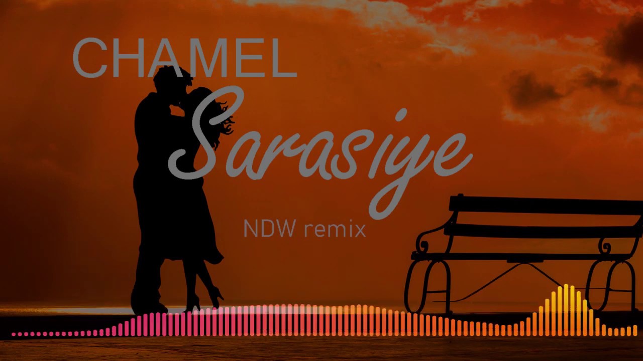 CHAMEL - Sarasiye(NDW remix)