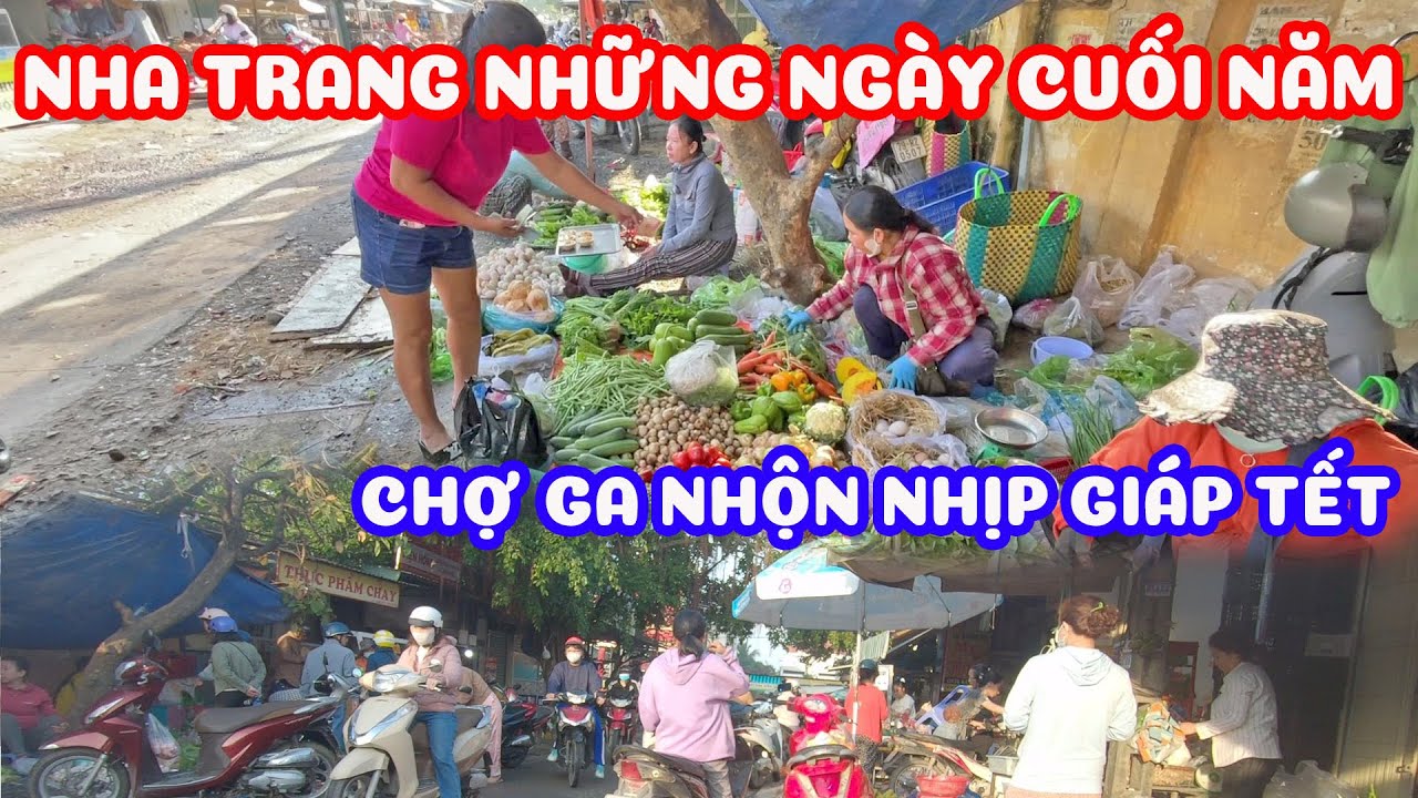 Nha Trang những ngày cuối năm chợ Ga buôn bán nhộn nhịp giáp tết