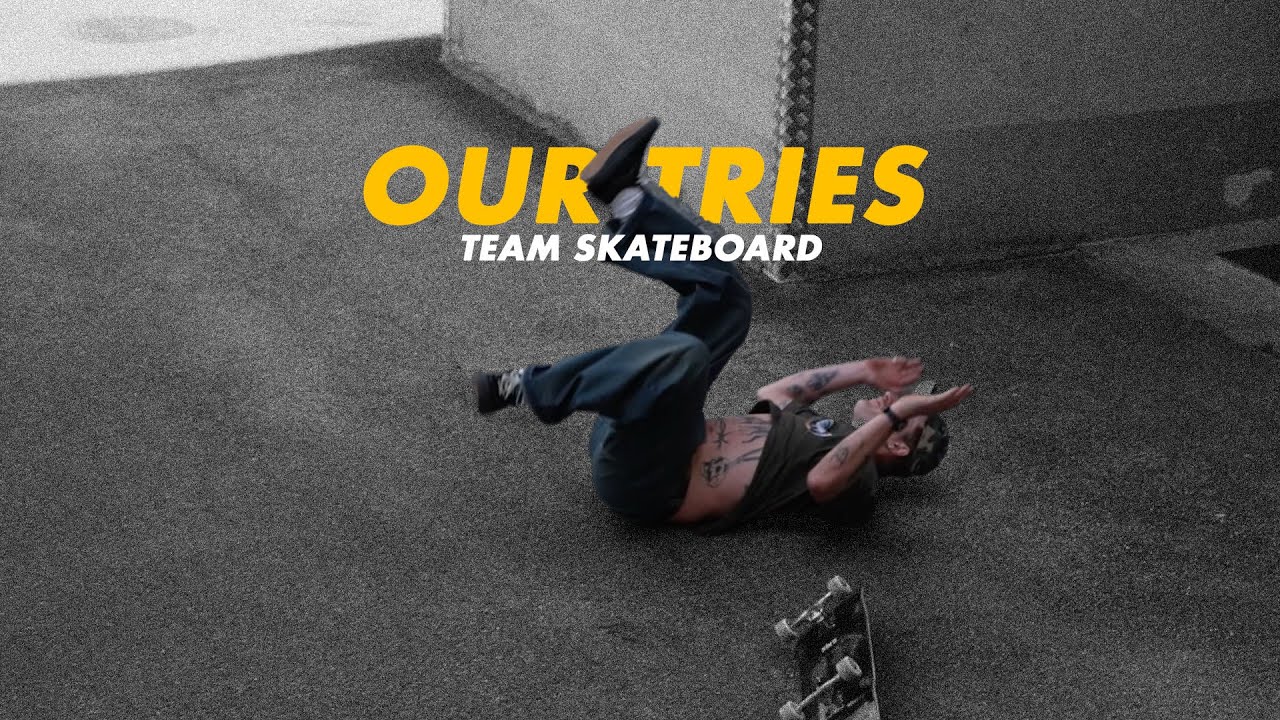 Our Tries | 2025 | Team Skate