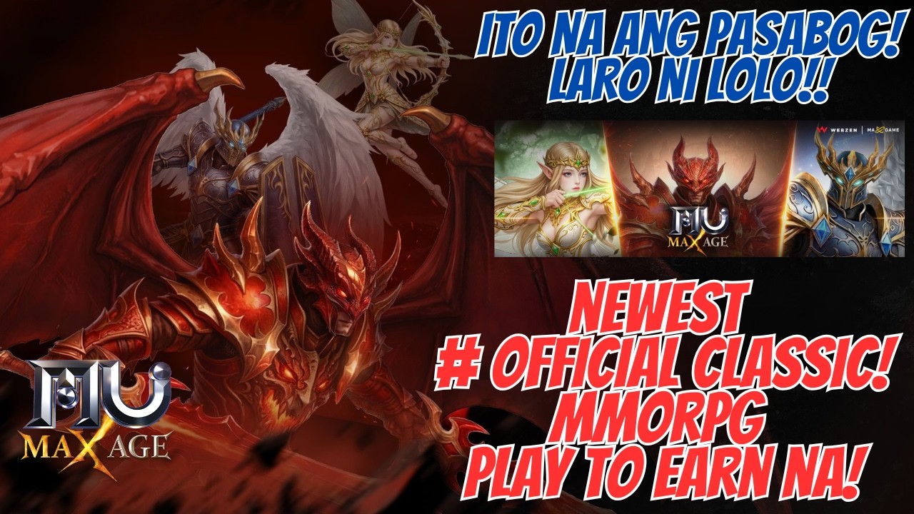 #BEST MMORPG? - MU MAX AGE - NEWEST PLAY TO EARN MMORPG - BAKA ITO NA HINIHINTAY MO!!
