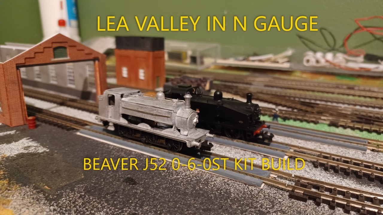 Lea Valley In N Gauge - Beaver J52 0-6-0ST Kit Build