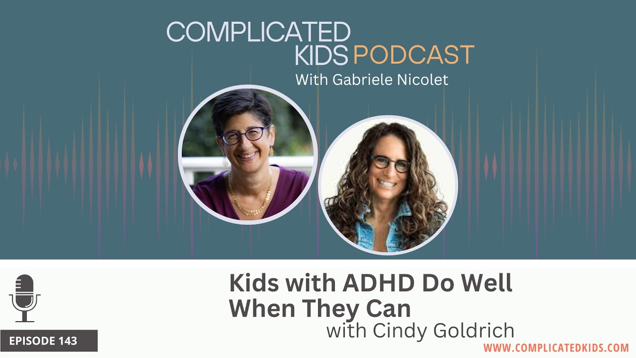 Kids with ADHD Do Well When They Can with Cindy Goldrich