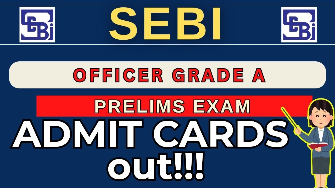 SEBI OFFICER GRADE A 2025 PRELIMS EXAM CALL LETTER OUT