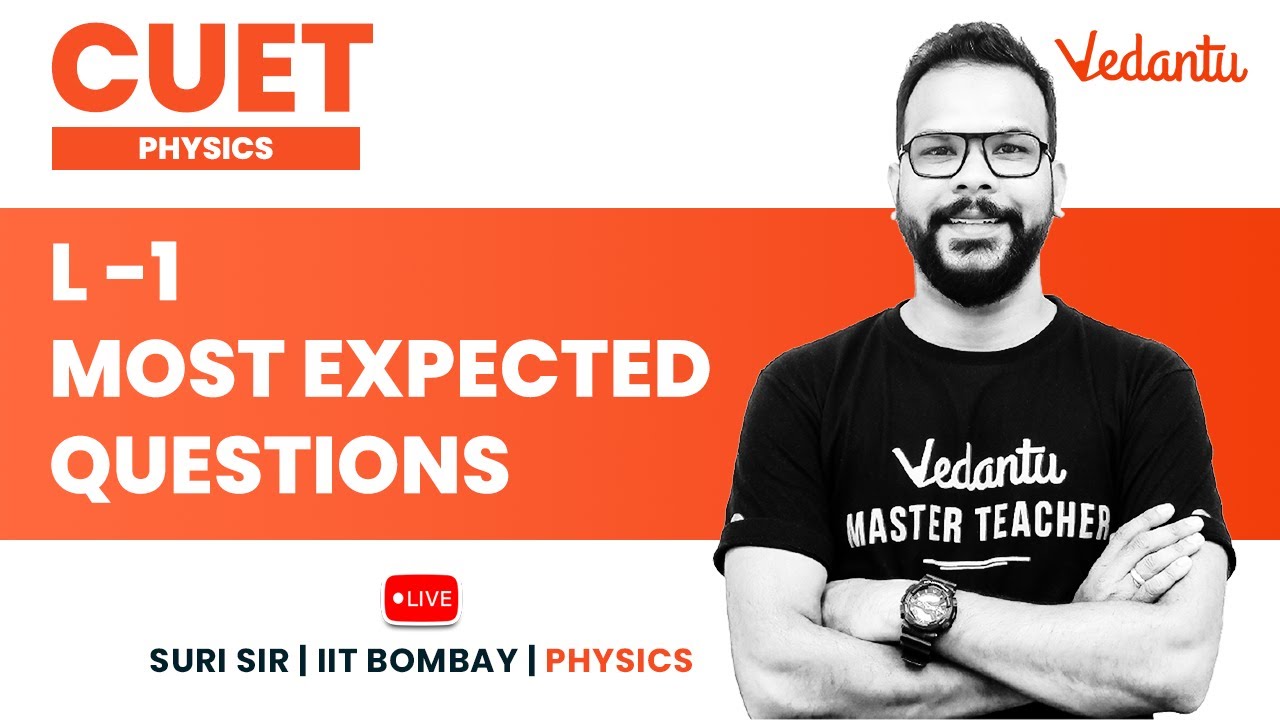 CUET - Most Expected Questions - #1 | CUET Physics | CUET Exam 2022 | Suri Sir @VedantuMath