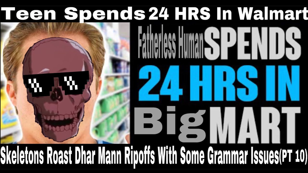 Skeletons Roast Dhar Mann Ripoffs With Some Grammar Issues (PT 10)