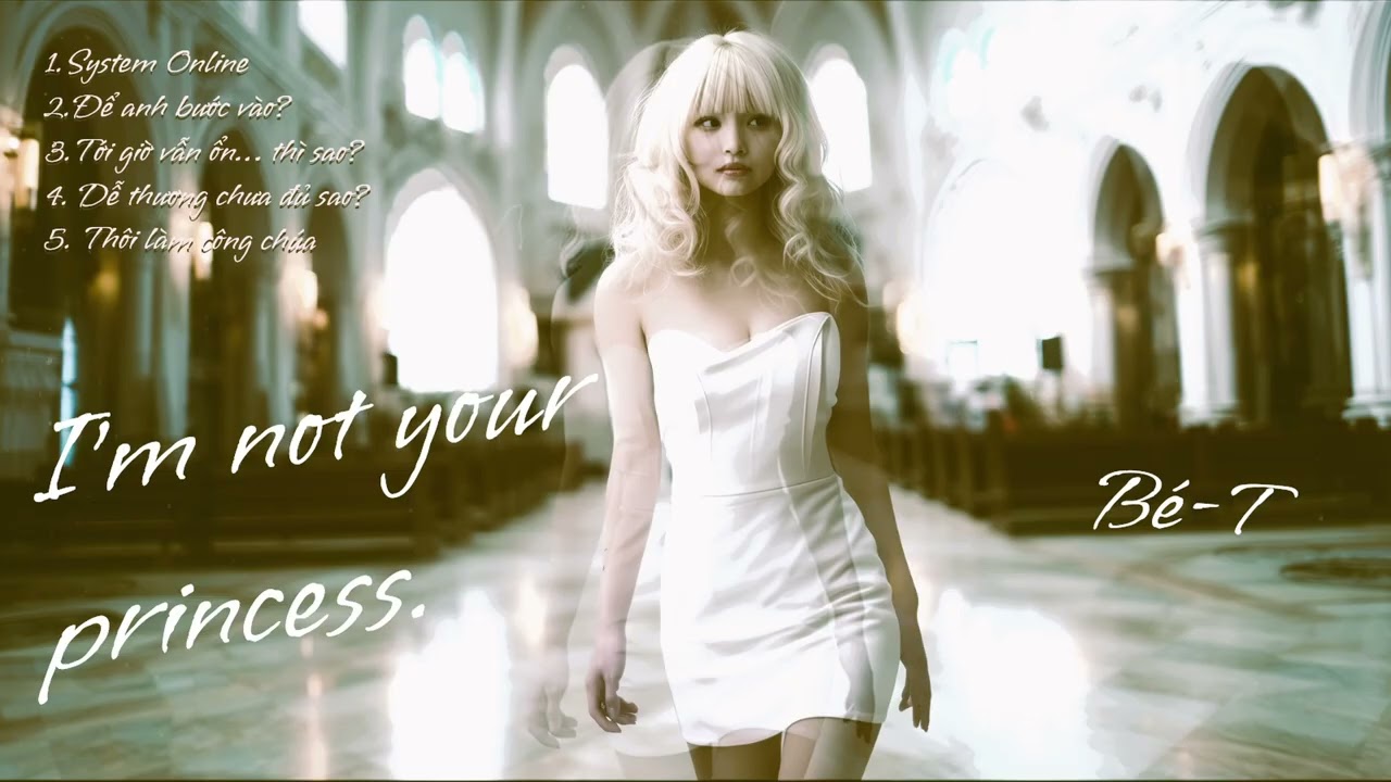 Nhac pop l I'm not your princess - Bé-T | Nhạc trẻ | Nhạc việt 2026